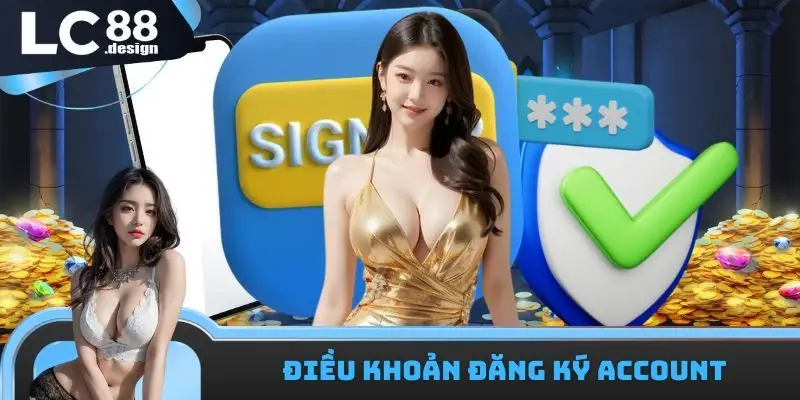 Điều khoản đăng ký account 