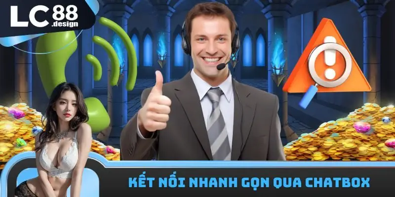 Kết nối nhanh gọn qua chatbox