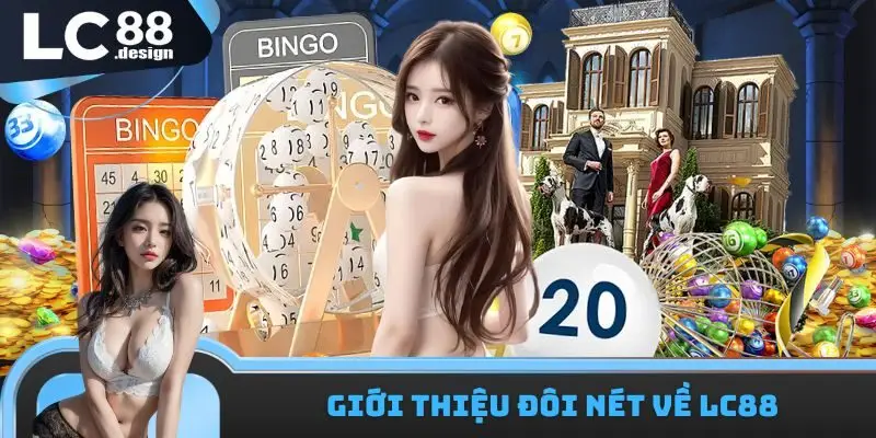 LC88 và thông tin đổi nét về chúng tôi
