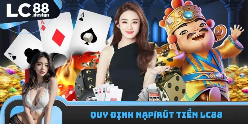 Quy định nạp / rút tiền do nhà cái ban hành
