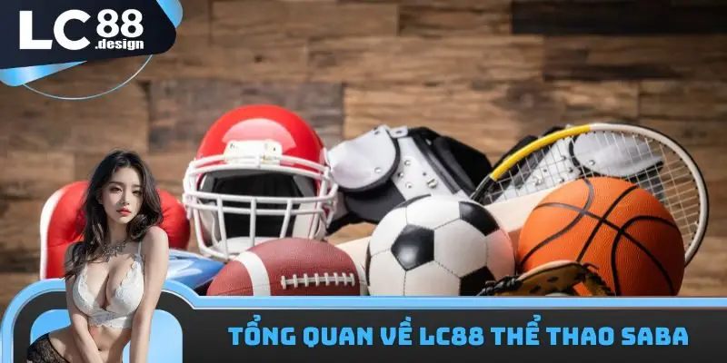 Tổng quan về LC88 thể thao SABA